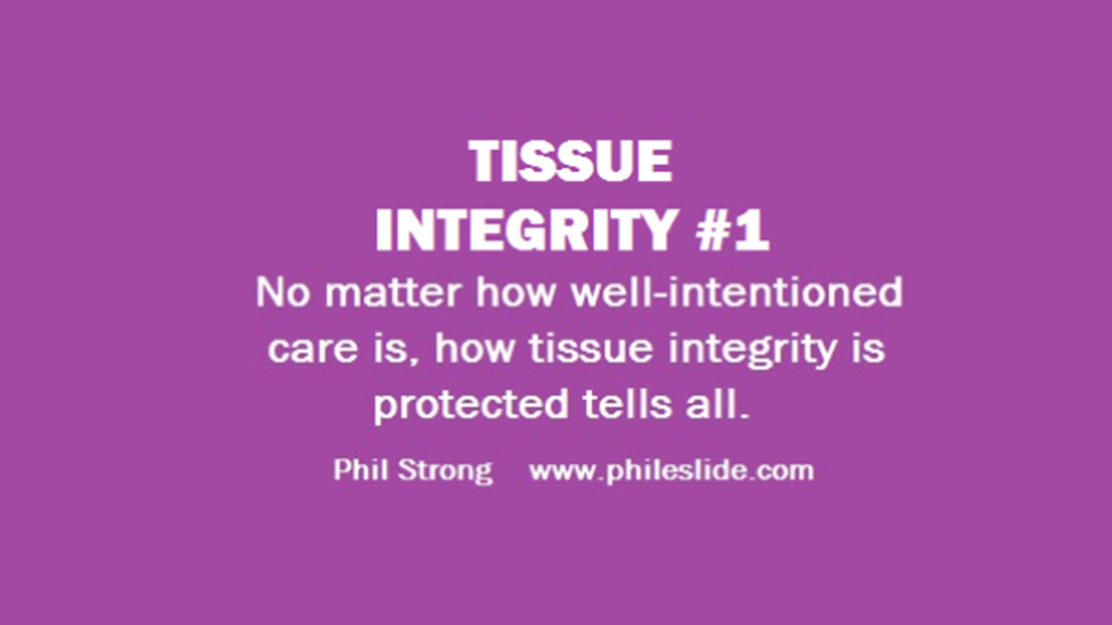 “no Matter How Well Intentioned Care Is How Tissue Integrity Is Prote 3651